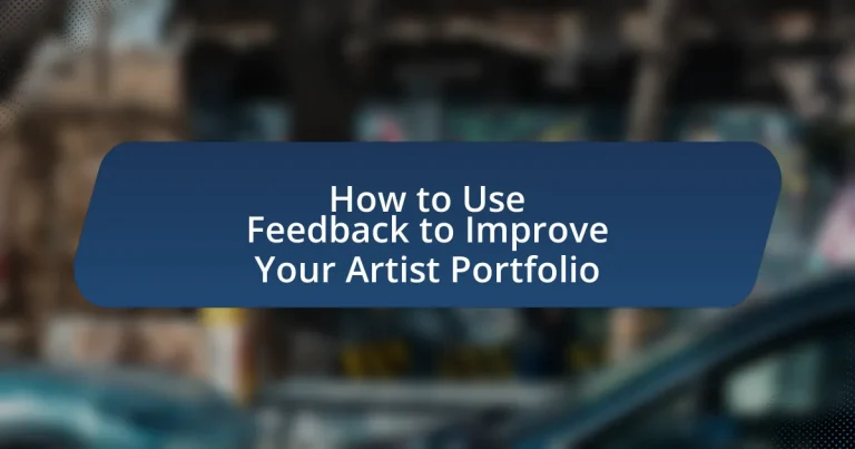 How to Use Feedback to Improve Your Artist Portfolio