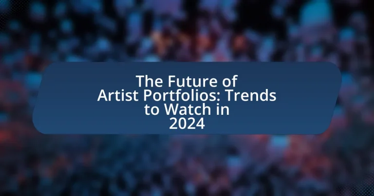 The Future of Artist Portfolios: Trends to Watch in 2024