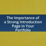 The Importance of a Strong Introduction Page in Your Portfolio