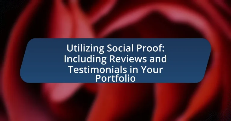 Utilizing Social Proof: Including Reviews and Testimonials in Your Portfolio