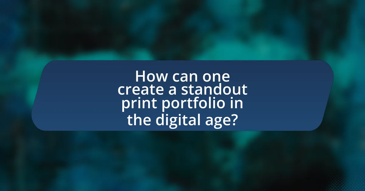 How can one create a standout print portfolio in the digital age?