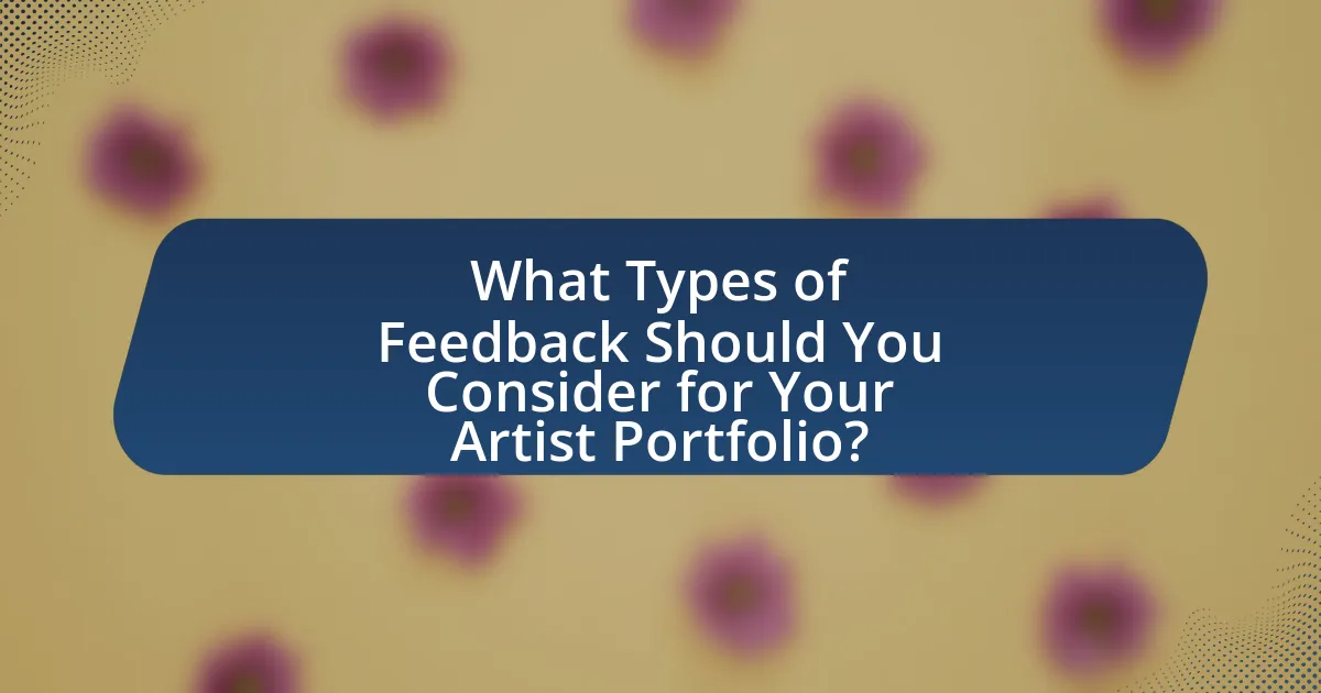 What Types of Feedback Should You Consider for Your Artist Portfolio?