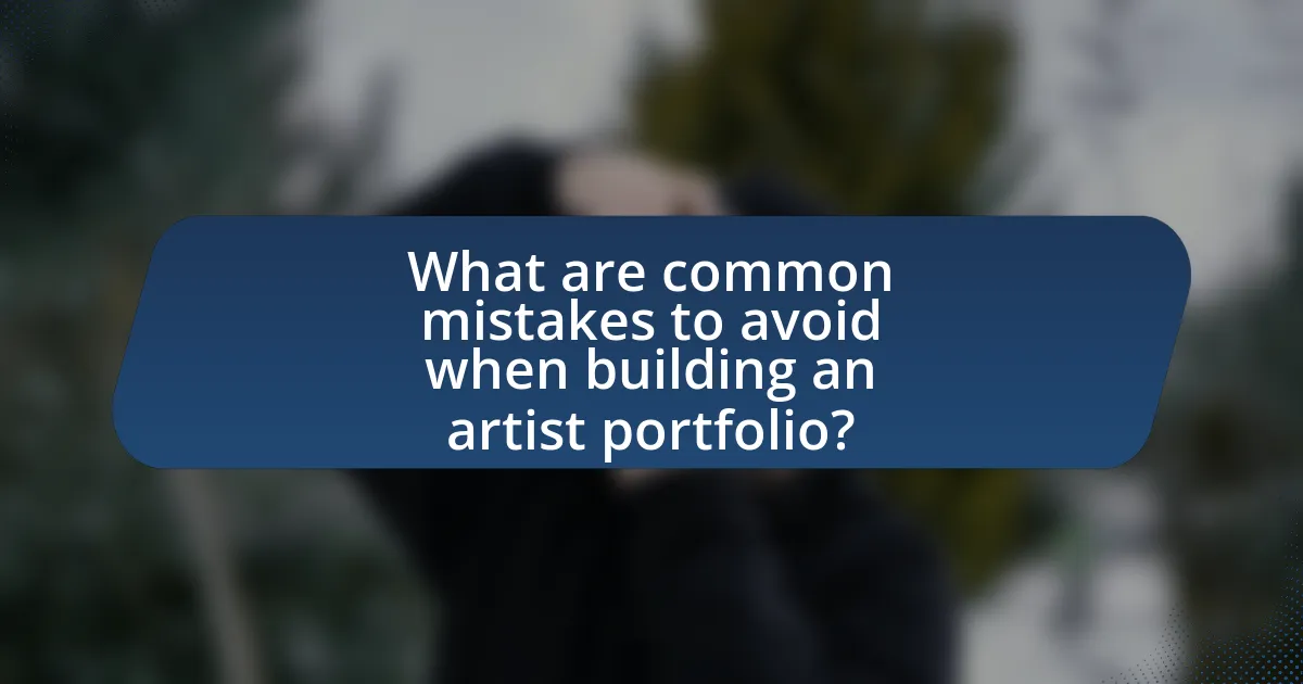 What are common mistakes to avoid when building an artist portfolio?