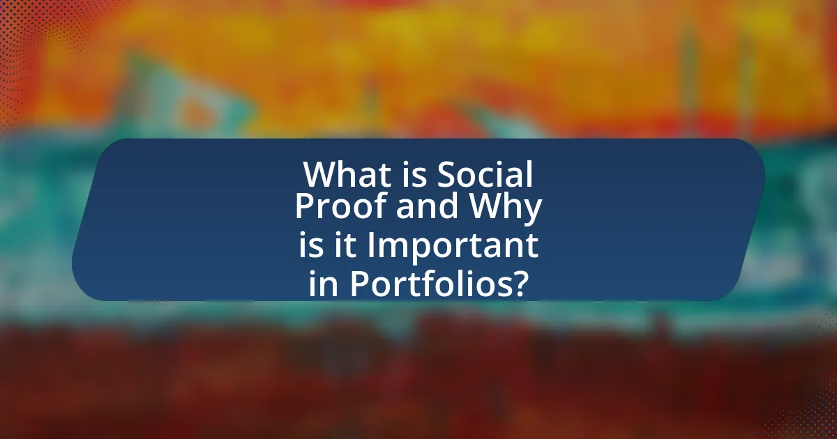 What is Social Proof and Why is it Important in Portfolios?